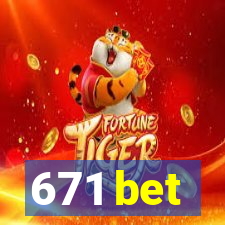 671 bet